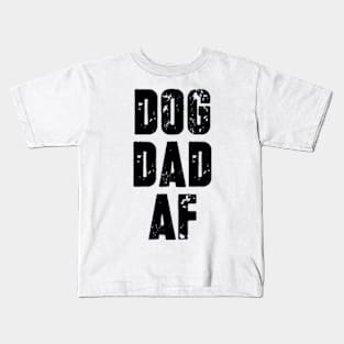 Dog Dad AF Kids T-Shirt